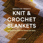 Knit and Crochet Blankets: Projects to Stitch for Home and Away