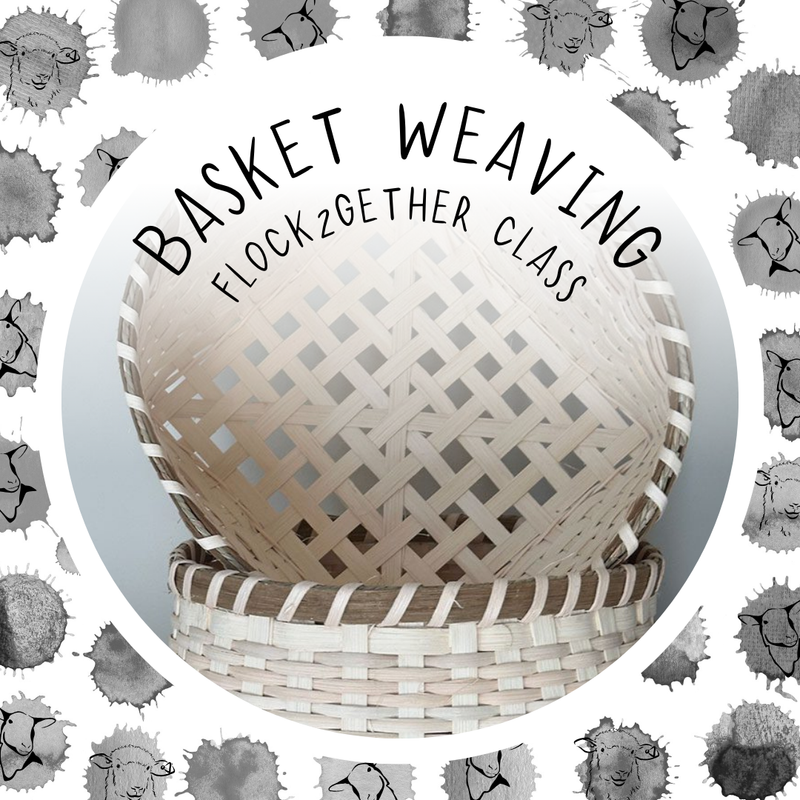 Flock2Gether: Basket Weaving Workshop